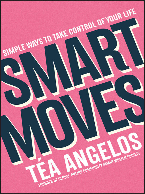 Title details for Smart Moves by Téa Angelos - Available